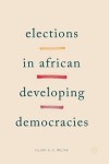 Elections in African Developing Democracies