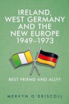 Ireland, West Germany and the New Europe, 1949-73