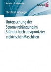 Untersuchung der Stromverdrangung im Stander hoch ausgenutzter elektrischer Maschinen