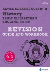 Pearson REVISE Edexcel GCSE History Early Elizabethan England Revision Guide and Workbook incl. online revision and quizzes - for 2026, 2027 exams