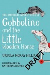 Further Adventures of Gobbolino and the Little Wooden Horse