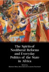 Spirits of Neoliberal Reforms and Everyday Politics of the State in Africa