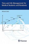 Time and Life Management for Medical Students and Residents