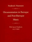 Ornamentation in Baroque and Post-Baroque Music, with Special Emphasis on J.S. Bach