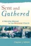 Sent and Gathered – A Worship Manual for the Missional Church
