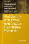 Plant Diversity in the Central Great Caucasus: A Quantitative Assessment