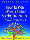 How to Plan Differentiated Reading Instruction, Second Edition