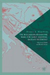 Bulgarian-Byzantine Wars for Early Medieval Balkan Hegemony