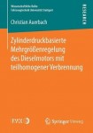 Zylinderdruckbasierte MehrgroĂźenregelung des Dieselmotors mit teilhomogener Verbrennung