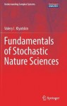 Fundamentals of Stochastic Nature Sciences