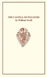 Castell of Pleasure by William Nevill