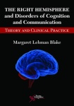 Right Hemisphere and Disorders of Cognition and Communication