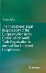 International Legal Responsibility of the European Union in the Context of the World Trade Organization in Areas of Non-Conferred Competences