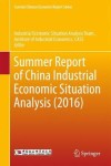 Summer Report of China Industrial Economic Situation Analysis (2016)