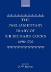 Parliamentary Diary of Sir Richard Cocks 1698-1702