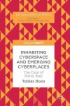 Inhabiting Cyberspace and Emerging Cyberplaces