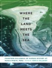 Where the Land Meets the Sea