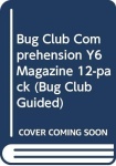 Bug Club Comprehension Y6 Magazine 12-pack
