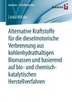 Alternative Kraftstoffe fur die dieselmotorische Verbrennung aus kohlenhydrathaltigen Biomassen und basierend auf bio- und chemisch-katalytischen Hers