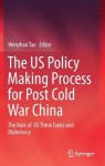 US Policy Making Process for Post Cold War China