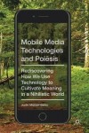 Mobile Media Technologies and Poiesis