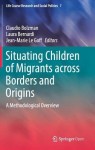 Situating Children of Migrants across Borders and Origins