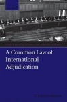 Common Law of International Adjudication