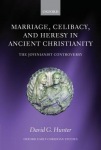 Marriage, Celibacy, and Heresy in Ancient Christianity