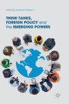 Think Tanks, Foreign Policy and the Emerging Powers
