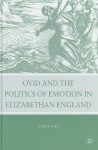 Ovid and the Politics of Emotion in Elizabethan England