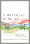 Between One Faith and Another – Engaging Conversations on the World`s Great Religions