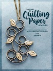 Art of Quilling Paper Jewelry