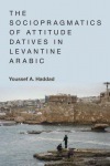 Sociopragmatics of Attitude Datives in Levantine Arabic