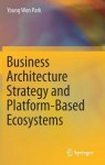 Business Architecture Strategy and Platform-Based Ecosystems