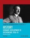 Pearson Edexcel International GCSE (9-1) History: Development of Dictatorship: Germany, 1918–45 Student Book