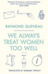 We Always Treat Women Too Well