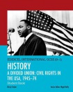 Pearson Edexcel International GCSE (9-1) History: A Divided Union: Civil Rights in the USA, 1945–74 Student Book