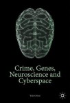 Crime, Genes, Neuroscience and Cyberspace