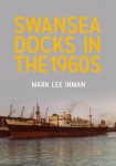 Swansea Docks in the 1960s