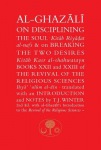 Al-Ghazali on Disciplining the Soul & on Breaking the Two Desires