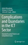 Complications and Quandaries in the ICT Sector