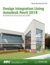 Design Integration Using Autodesk Revit 2018