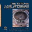 Strong Case Approach in Behavioral Archaeology
