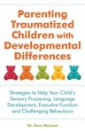 Parenting Traumatized Children with Developmental Differences