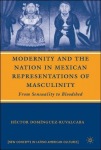 Modernity and the Nation in Mexican Representations of Masculinity