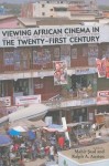 Viewing African Cinema in the Twenty-first Century