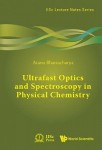 Ultrafast Optics And Spectroscopy In Physical Chemistry