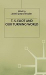 T.S. Eliot and our Turning World