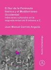 Sur de la Peninsula Iberica y el Mediterraneo Occidental: relaciones culturales en la segunda mitad del II milenio a.C.