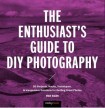 Enthusiast's Guide to DIY Photography